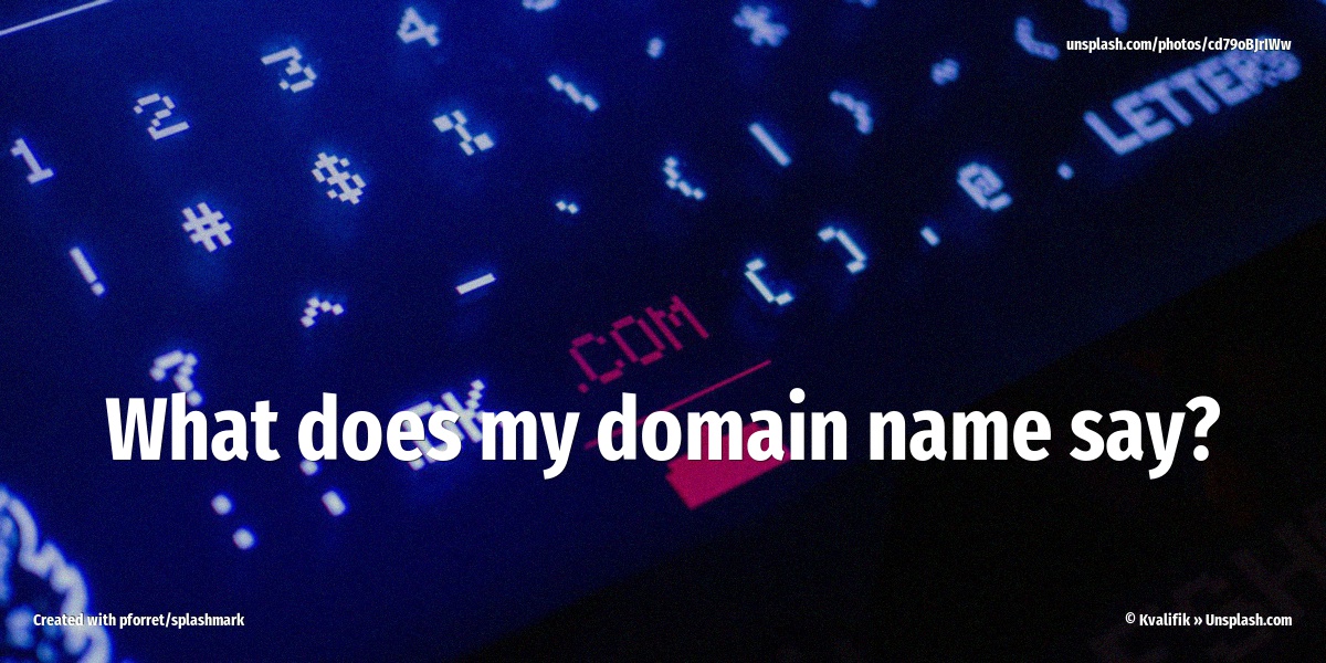 What does my domain name say?